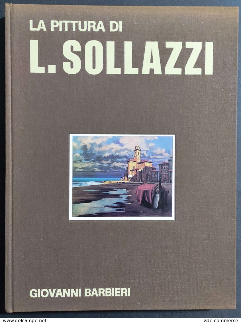 La Pittura Di L. Sollazzi - G. Barbieri - Ed. La Cittadella - Arte, Antigüedades