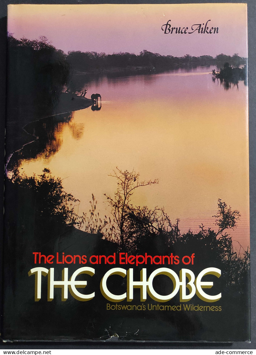 The Lions And Elephants Of The Chobe - Botswana's Untamed Wilderness - 1986 - Animaux De Compagnie