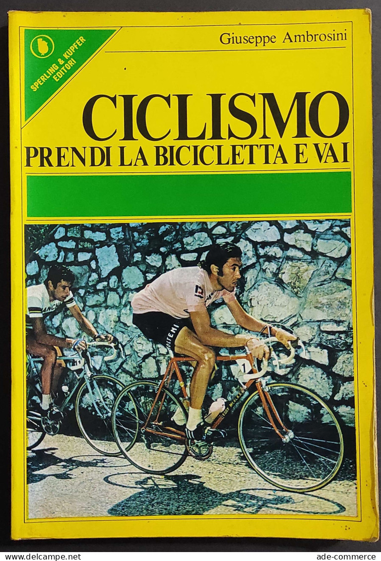 Ciclismo - Prendi La Bicicletta E Vai - G. Ambrosini - Ed. Sperling & Kupfer - 1977 - Sport