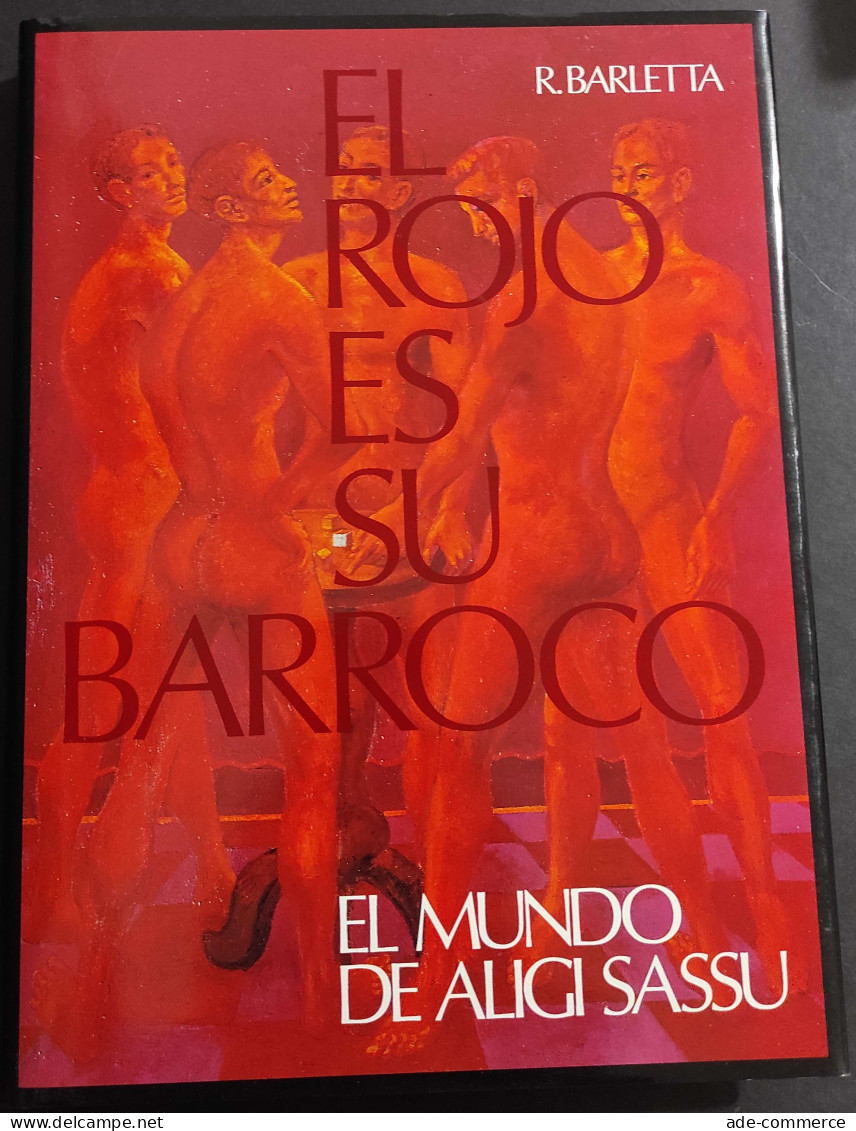 El Mundo De Aligi Sassu - R. Barletta - Ed. Poligrafa - 1985 - Arte, Antigüedades