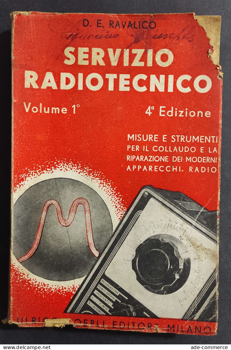 Servizio Radiotecnico Vol. 1° - D.E. Ravalico - Ed. Hoepli - 1943 - Mathematics & Physics