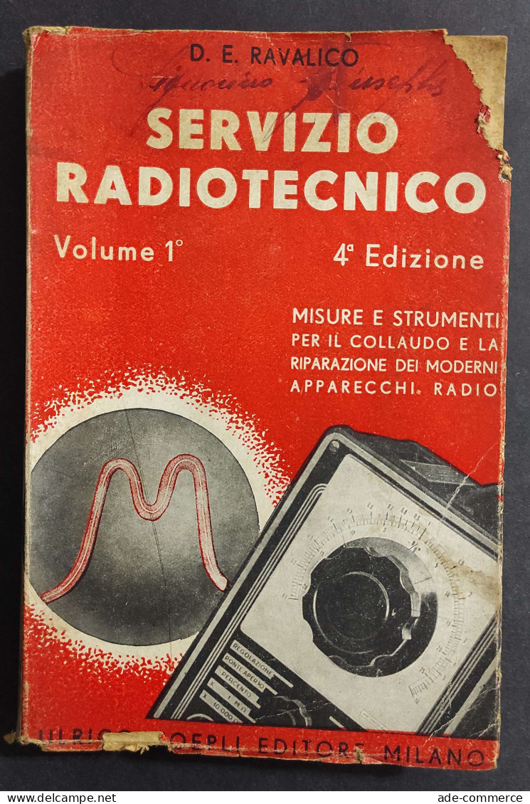 Servizio Radiotecnico Vol. 1° - D.E. Ravalico - Ed. Hoepli - 1943 - Mathématiques Et Physique