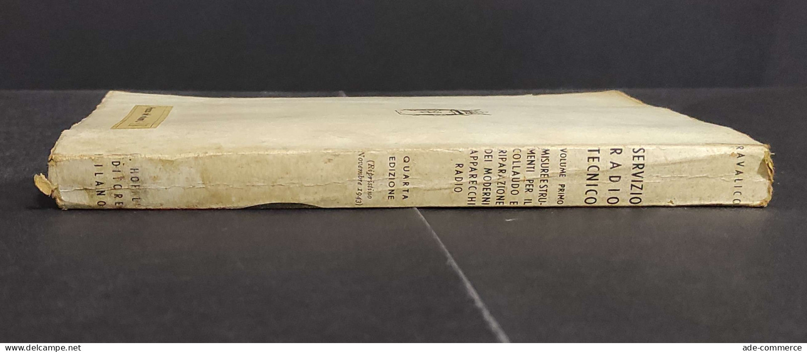 Servizio Radiotecnico Vol. 1° - D.E. Ravalico - Ed. Hoepli - 1943 - Mathématiques Et Physique