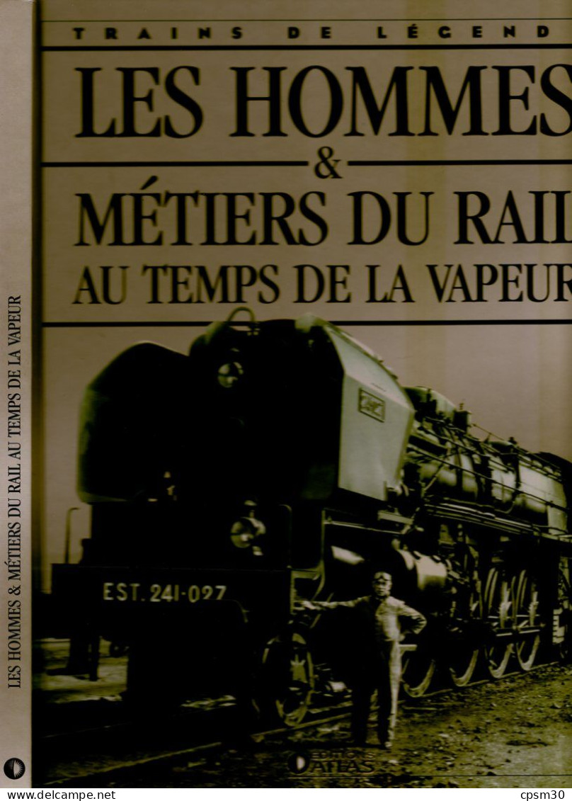Livre "Trains De Légende"  N°2 029 017, Les Hommes & Métiers Du Rail Au Temps De La Vapeur - Chemin De Fer & Tramway