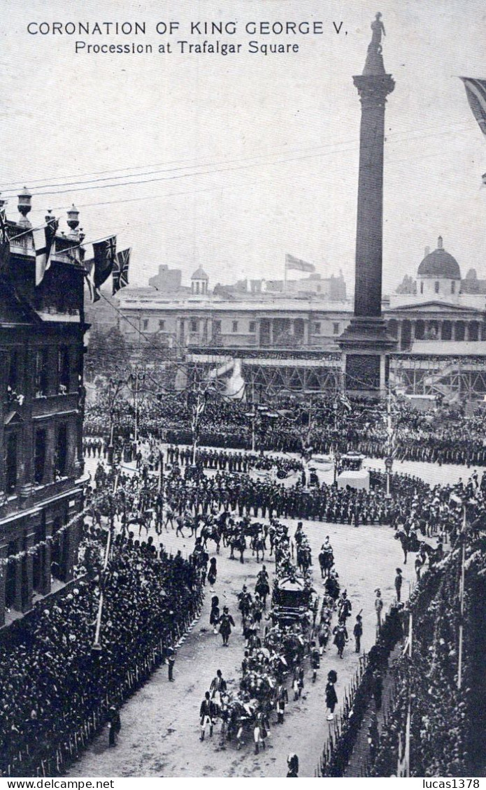 CORONATION OF KING GEORGE V - PROCESSION AT TRAFALGAR SQUARE - Trafalgar Square