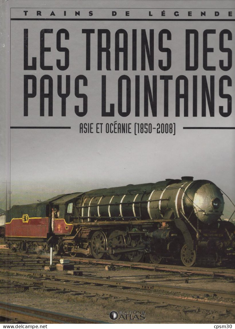 Livre "Trains De Légende" N°2 029 032, Les Trains Des Pays Lointains, ASIE Et OCEANIE (1850/2008) - Railway & Tramway