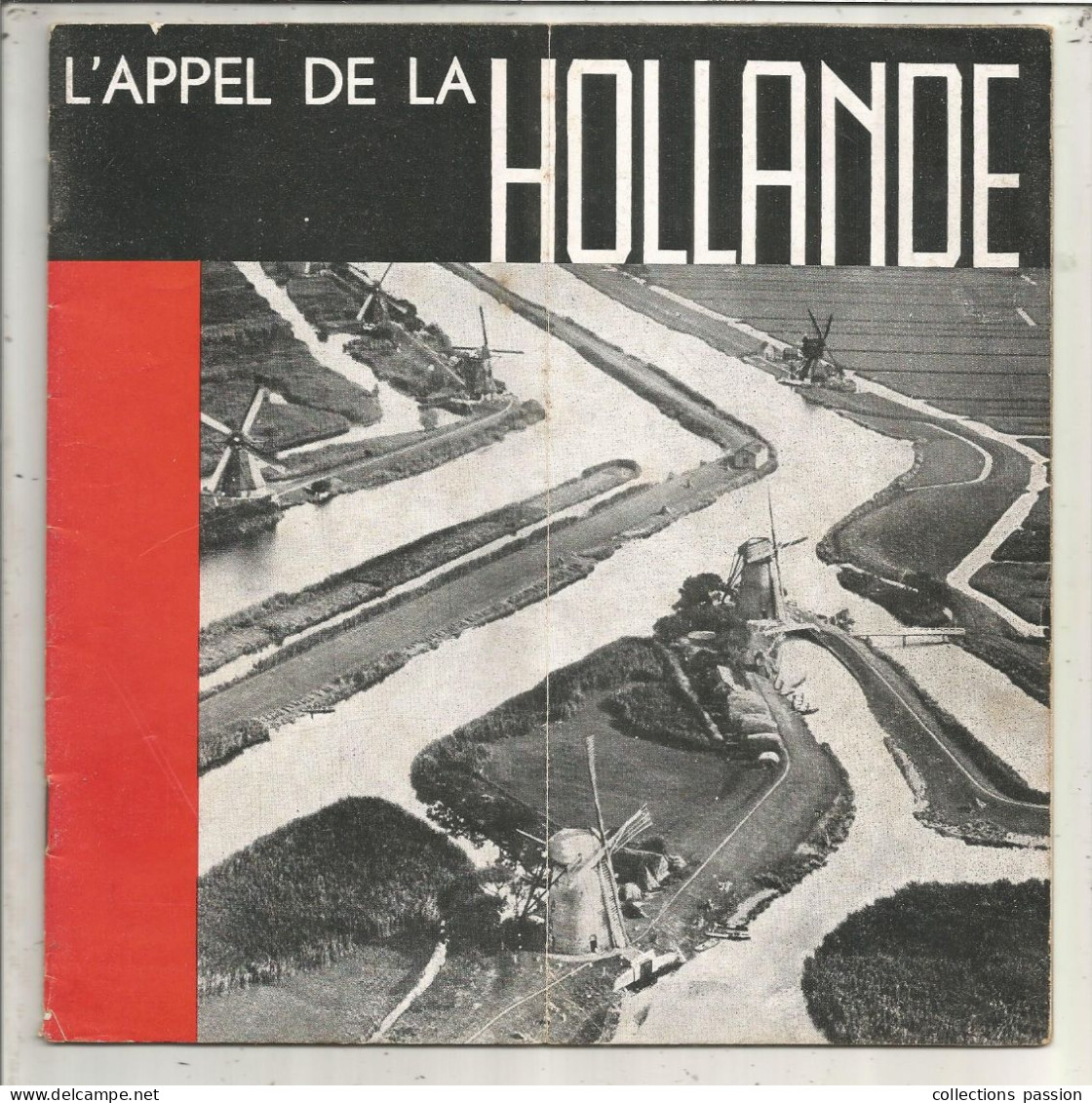 Publicité, L'APPEL DE LA HOLLANDE, 23 Pages, Plan ,photographies, 2 Scans, Frais Fr 3.65 E - Advertising