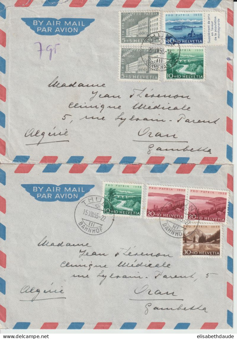 SUISSE - 1955 - PRO-PATRIA - 2 ENVELOPPES Par AVION De THUN => ORAN (ALGERIE) - Covers & Documents