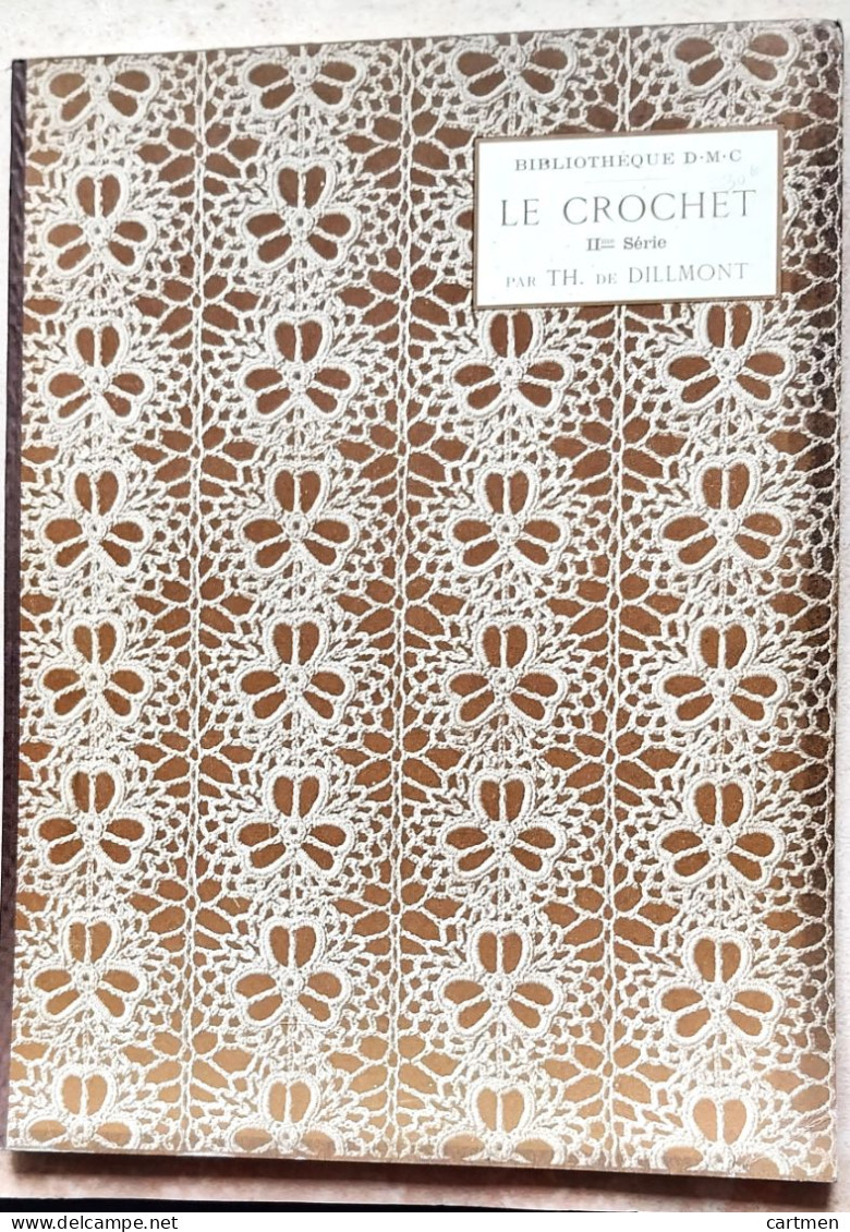 BRODERIE DENTELLE POINT DE CROIX  BIBLIOTHEQUE DMC DILLMONT LE CROCHET 2° SERIE ALBUM ETAT NEUF - Cross Stitch