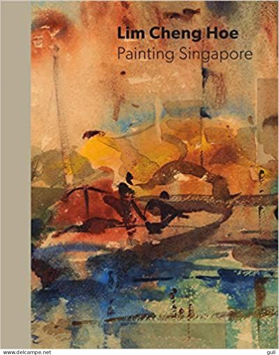 Livre Ouvrage D'Art- En Anglais  LIM CHENG HOE : Painting Singapore -Relié 2018 -Peinture Peintre Aquarelliste - Sonstige & Ohne Zuordnung