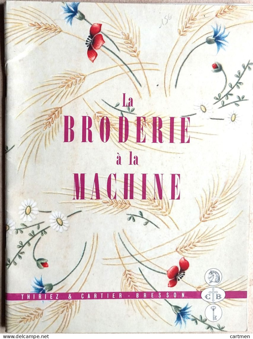 BRODERIE DENTELLE POINT DE CROIX LA BRODERIE A LA MACHINE CARTIER BRESSON TRES BON ETAT - Stickarbeiten