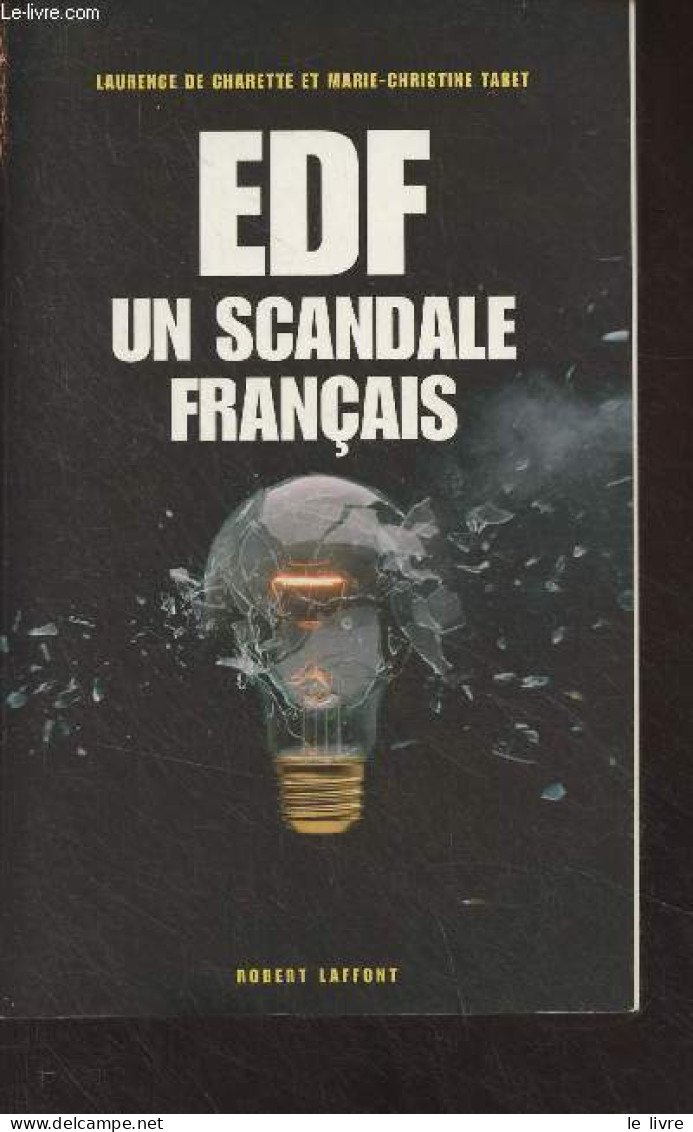 EDF Un Scandale Français - De Charette Laurence/Tabet Marie-Christine - 2004 - Boekhouding & Beheer