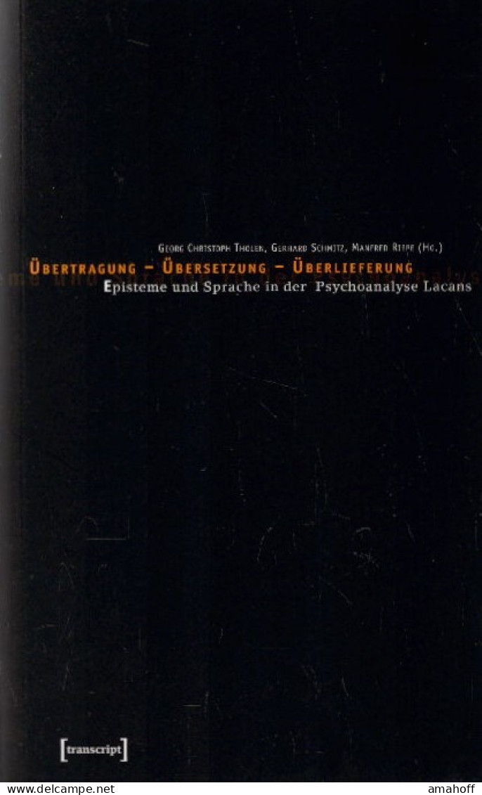 Übertragung - Übersetzung - Überlieferung: Episteme Und Sprache In Der Psychoanalyse Lacans - Psicología