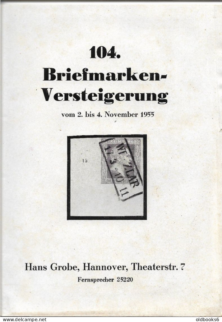 Grobe, Hans Auktionskatalog Nr. 104, November 1955 Komplett Mit Fototafeln, Viel Altdeutschland, Dt.Reich - Catalogues For Auction Houses