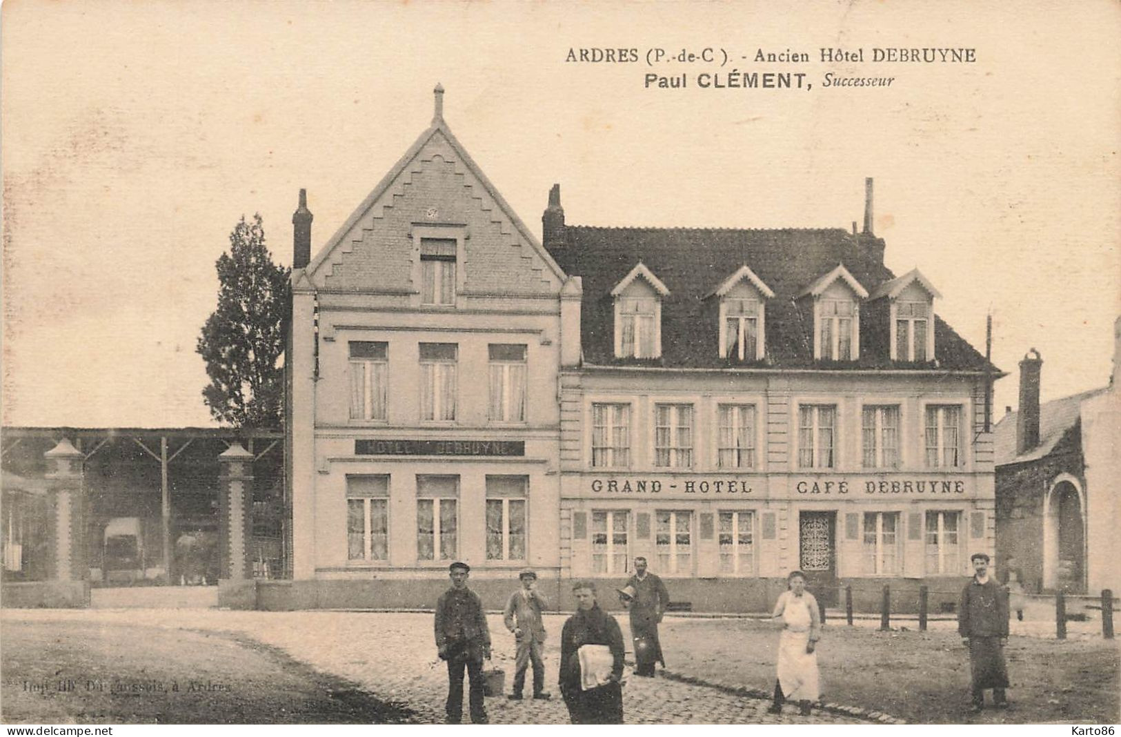 Ardres * Ancien Hôtel DEBRUYNE , Paul CLEMENT Successeur * Grand Hôtel Café * Villageois - Ardres