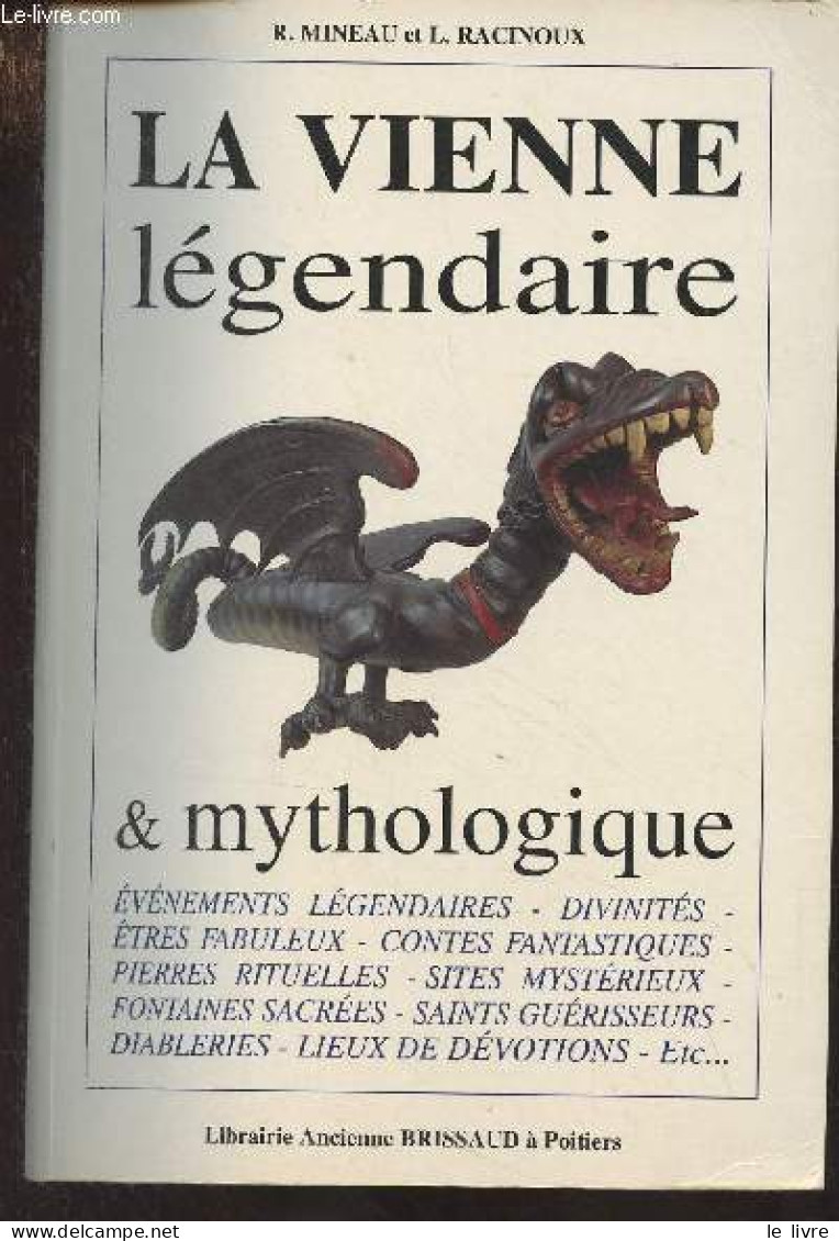 La Vienne Légendaire Et Mythologique - Mibeau R./Racinoux L. - 1995 - Poitou-Charentes