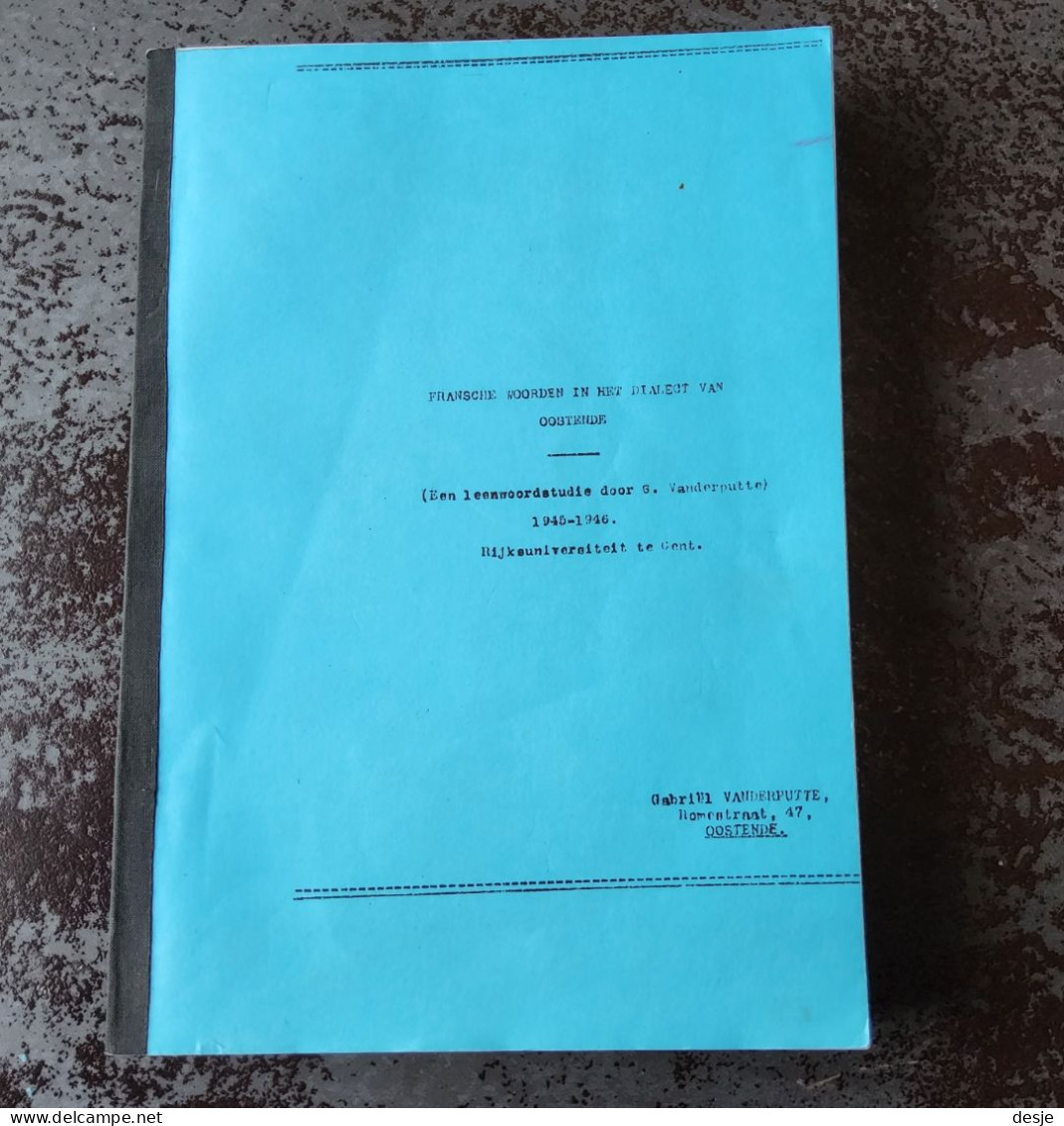 Fransche Woorden In Het Dialect Van Oostende Door Gabriël Vanderputte 1945-1946, Oostende, 252 Blz. - Sachbücher