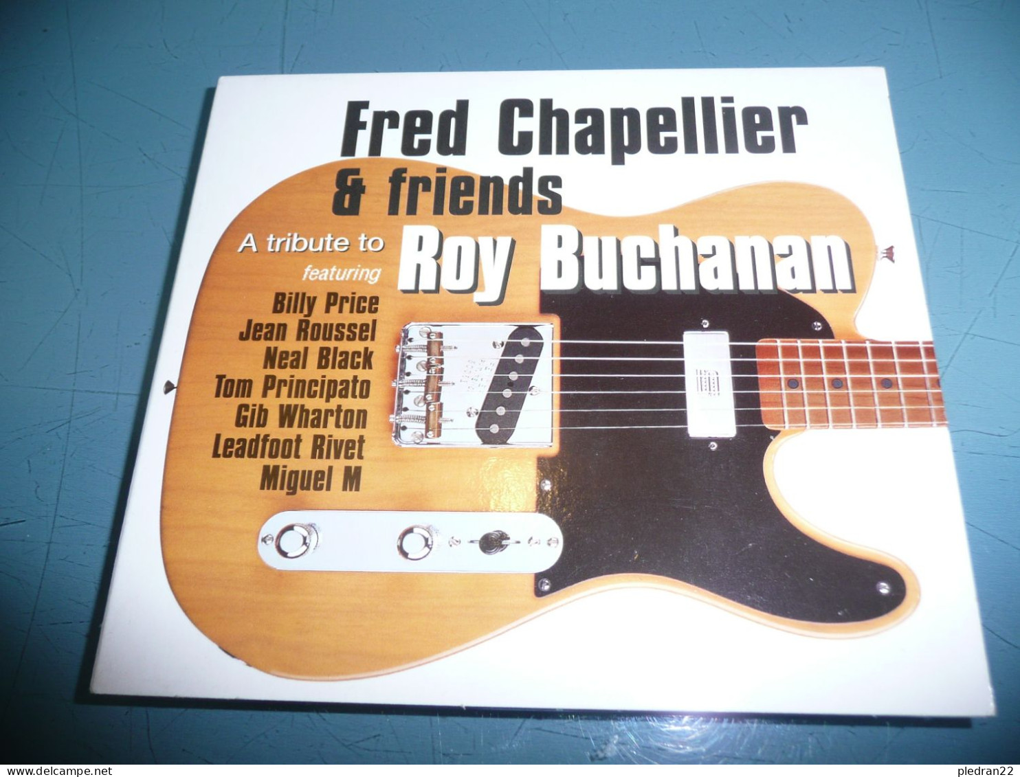 FRED CHAPELLIER & FRIENDS A TRIBUTE TO ROY BUCHANAN CD DIXIEFROG 2007 - Blues