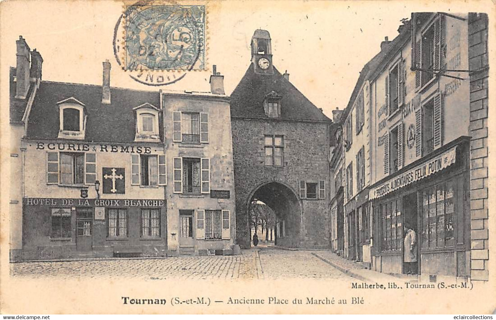 Tournan          77          Ancienne Place Du Marché. Hôtel De La Croix Blanche . Epicerie Félix Potin     (voir Scan) - Tournan En Brie