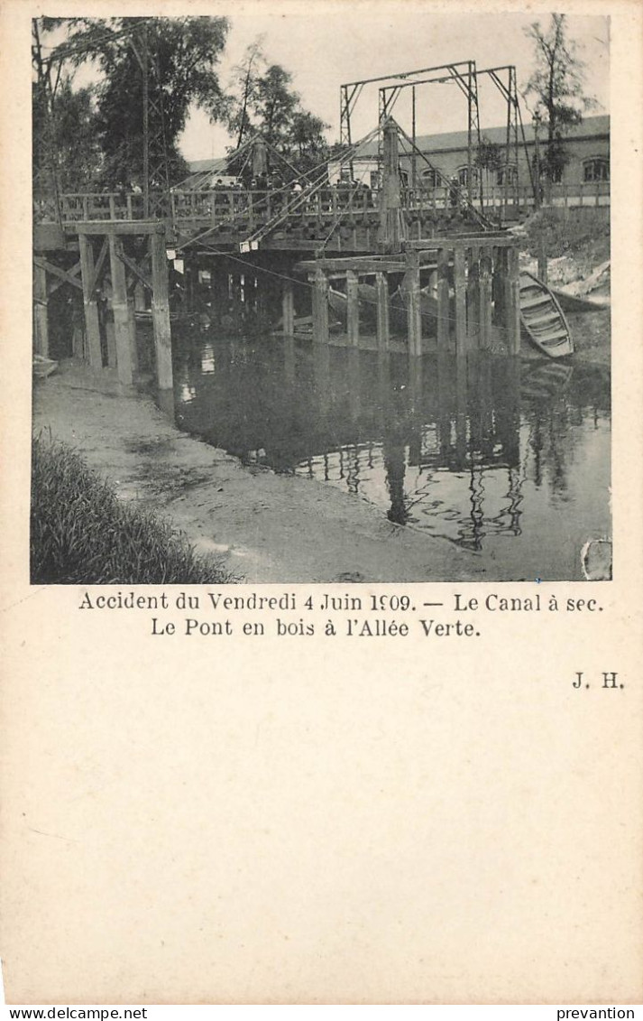 Accident Du Vendredi 4 Juin 1909 - Le Canal à Sec - Le Pont En Bois à L'Allée Verte - Transport (sea) - Harbour