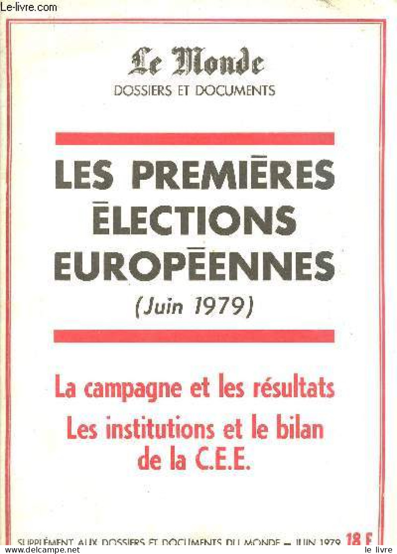 Les Premières élections Européennes (juin 1979) La Campagne Et Les Résultats, Les Institutions Et Le Bilan De La C.E.E. - Politique