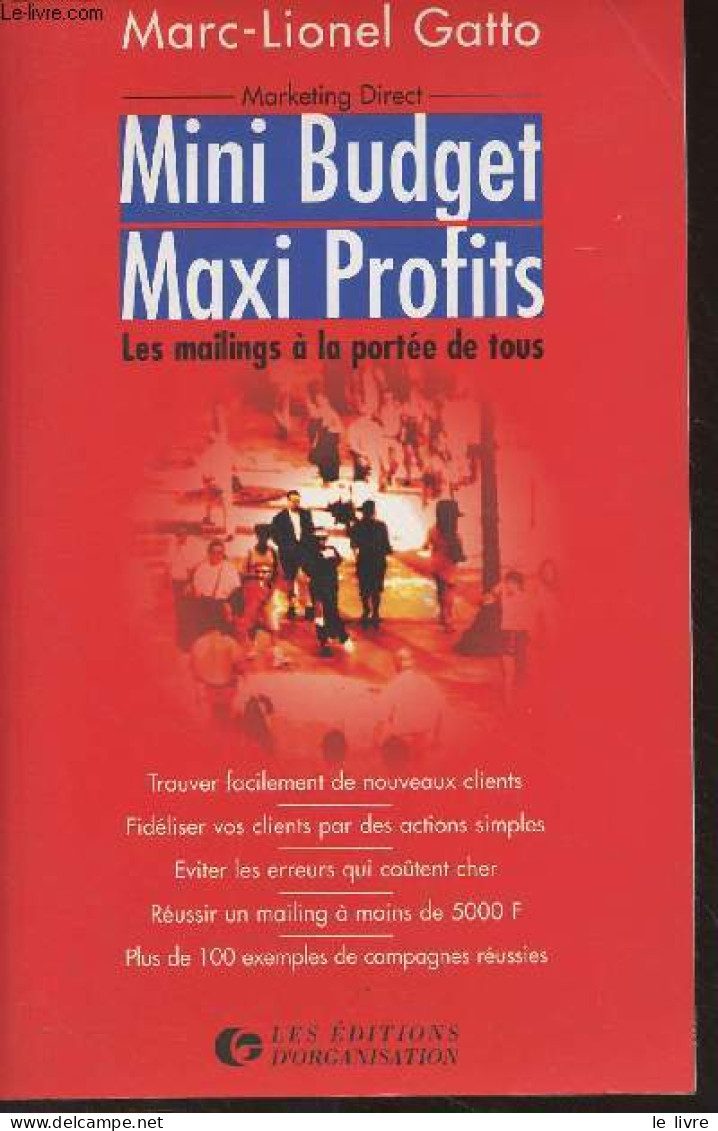 Marketing Direct : Mini Budget Maxi Profits, Les Mailings à La Portée De Tous (Trouver Facilement De Nouveaux Clients, F - Management