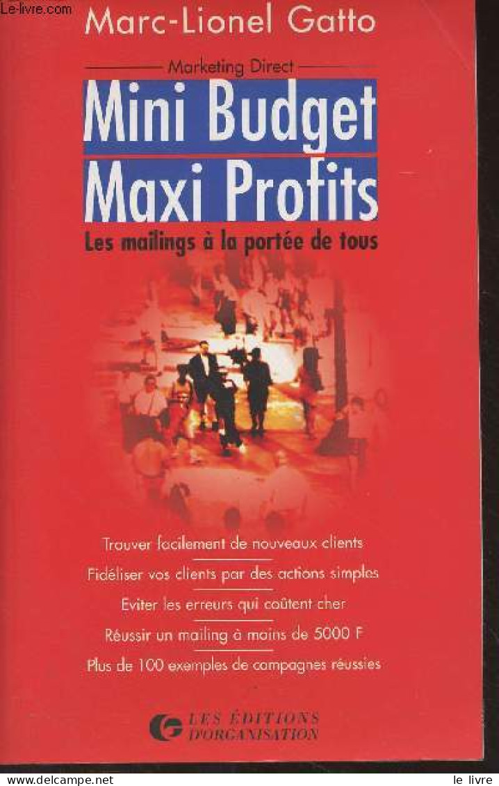 Marketing Direct : Mini Budget Maxi Profits, Les Mailings à La Portée De Tous (Trouver Facilement De Nouveaux Clients, F - Comptabilité/Gestion