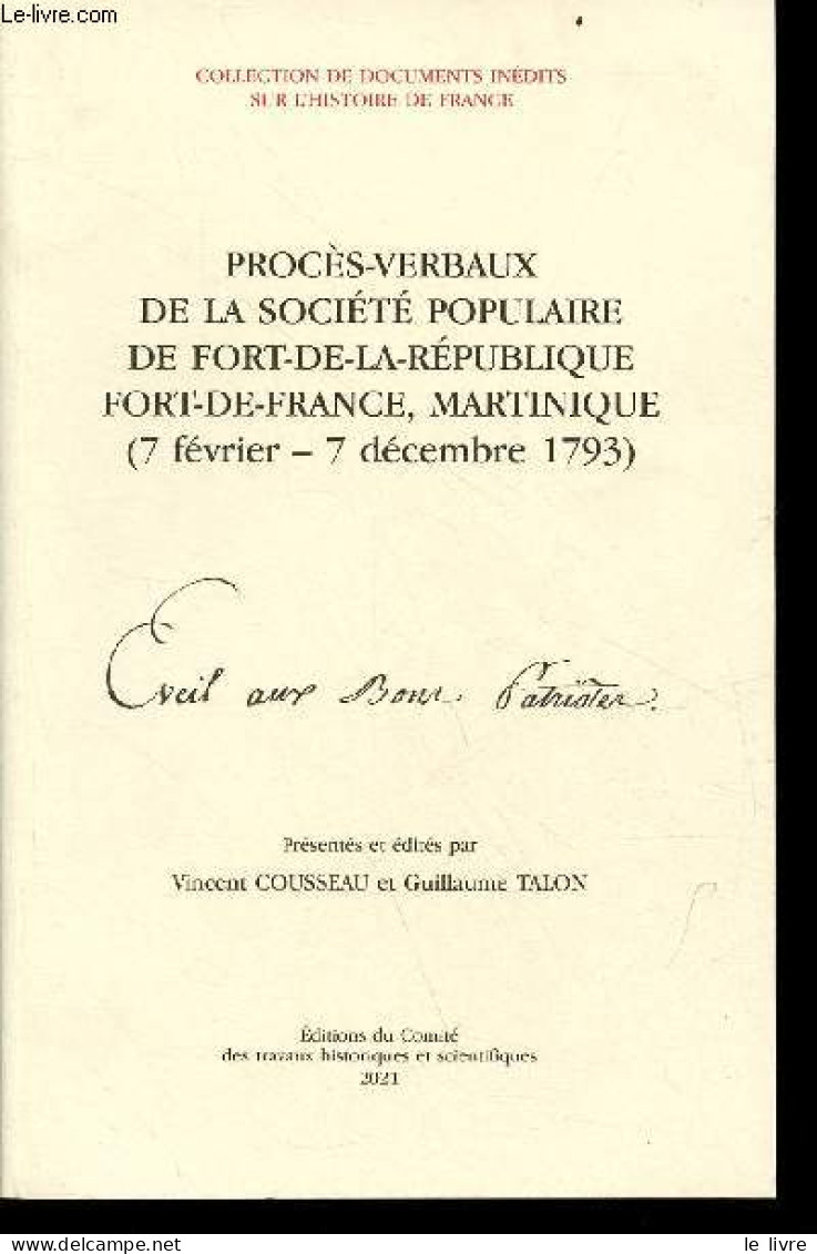 Procès-verbaux De La Société Populaire De Fort-de-la-République Fort-de-France, Martinique (7 Février - 7 Décembre 1793) - Outre-Mer