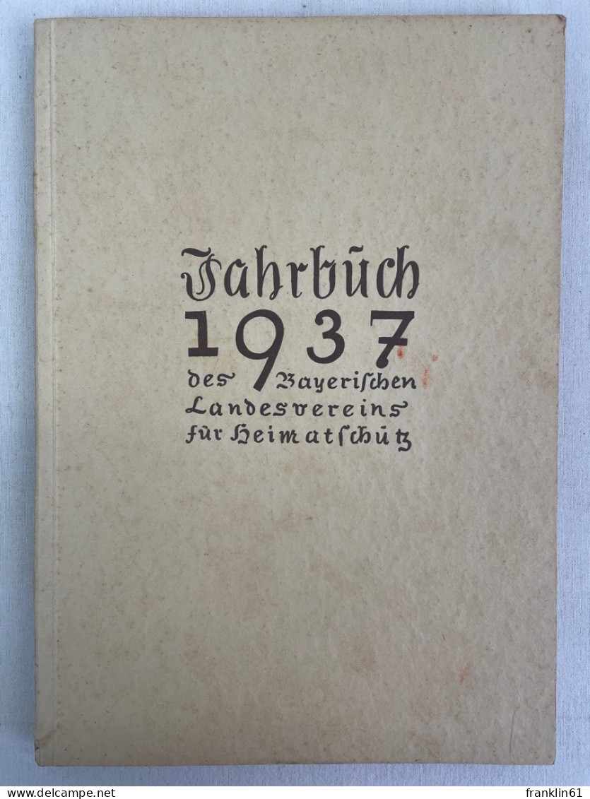 Jahrbuch 1937 Des Bayerischen Landesvereins Für Heimatschutz. - 4. Neuzeit (1789-1914)