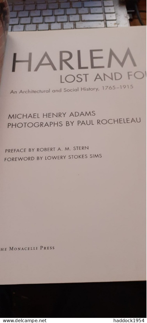 HARLEM Lost And Found MICHAEL HENRY ADAMS The Monacelli Press 2002 - America Del Nord