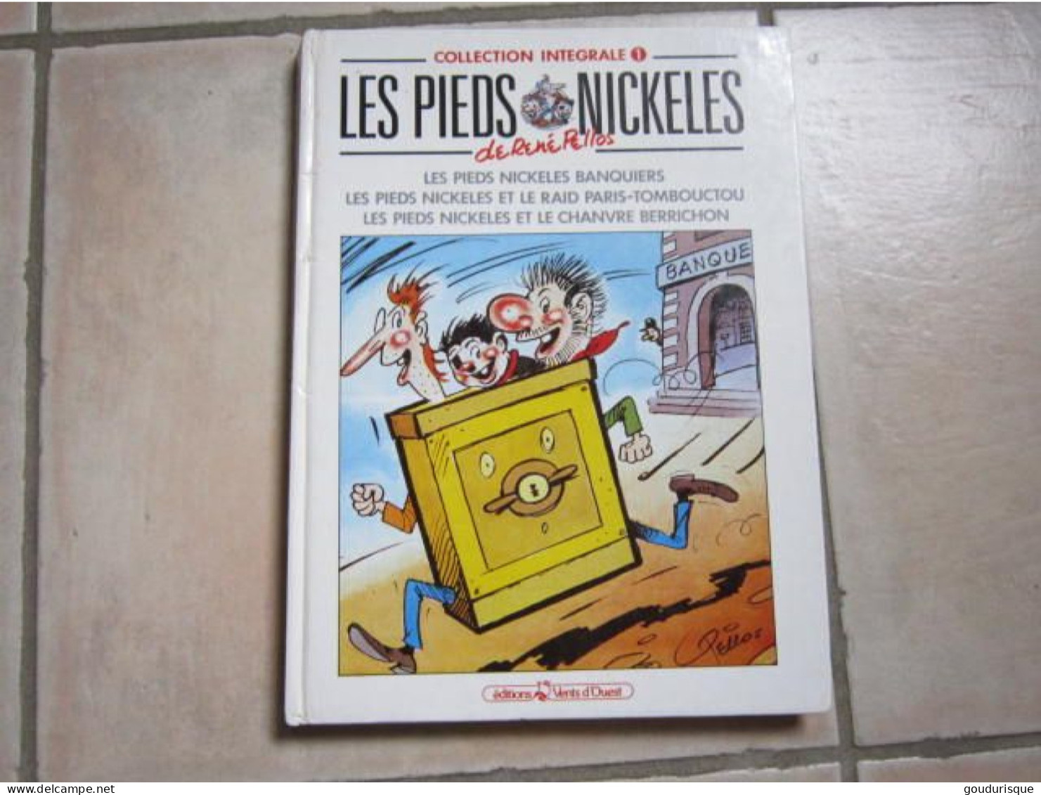 LES PIEDS NICKELES COLLECTION INTEGRALE N°1 PIEDS NICKELES BANQUIERS/ RAID PARIS-TOMBOUCTOU  / LE CHANVRE BERRICHON - Pieds Nickelés, Les