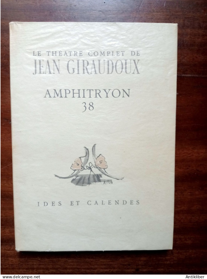 Amphitryon 38 De Jean Giraudoux édition Ides Et Calendes 1945 - French Authors