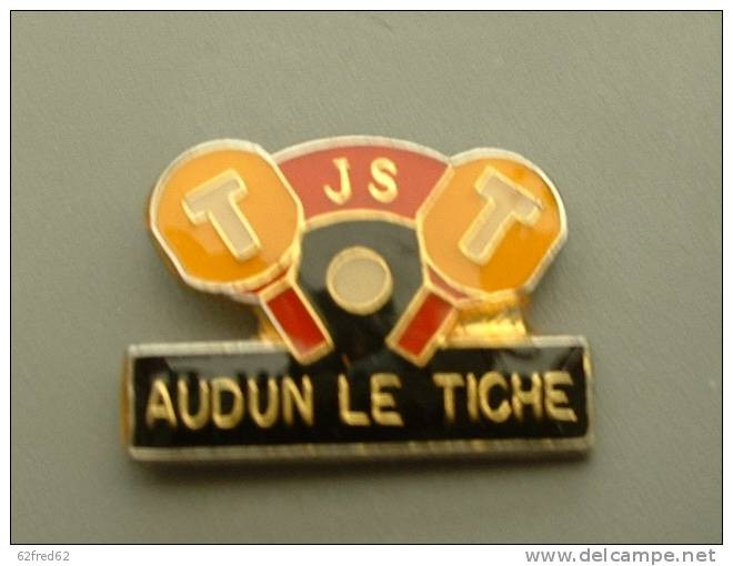 PIN'S TENNIS DE TABLE - AUDUN LE TICHE - Table Tennis