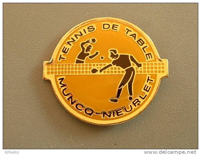 PIN'S TENNIS DE TABLE - MUNCQ-NIEURLET - Tennis De Table