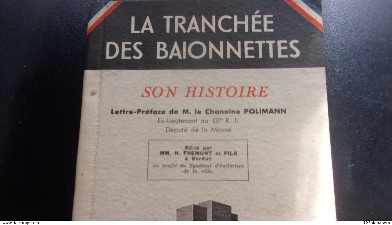 ️  ️  WWI La Tranchée Des Baïonnettes Son Histoire Lettre-préface De M. Le Chanoine Polimann 1939 - Other & Unclassified