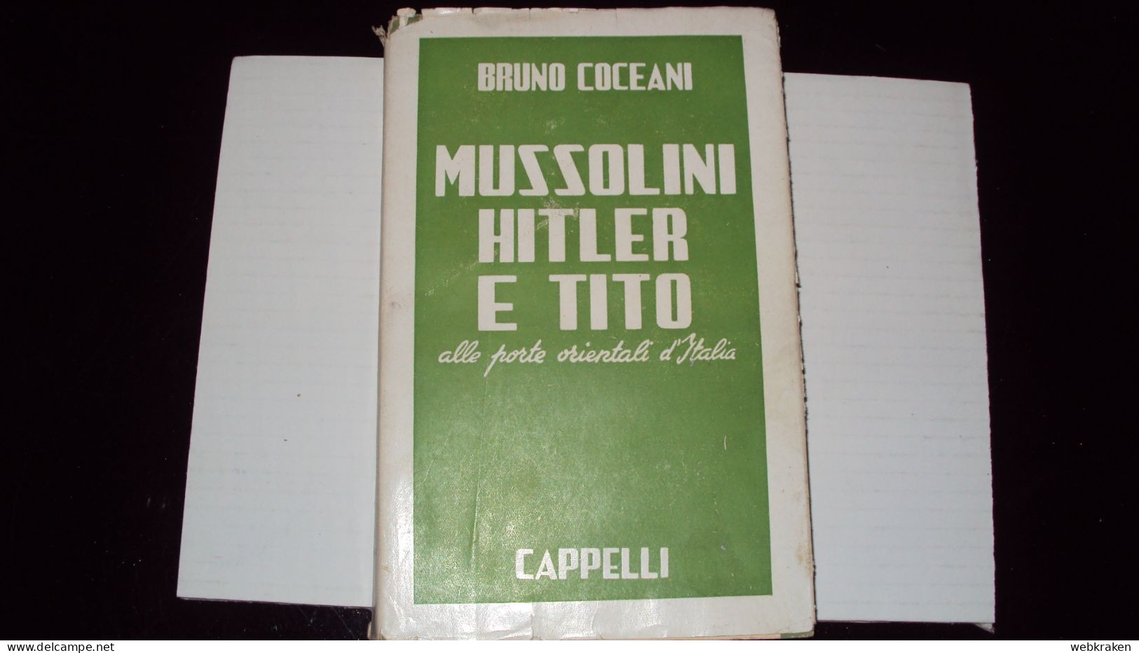 VECCHIO LIBRO MUSSOLINI TITO E HITLER ALLE PORTE ORIENTALI D'ITALIA DI BRUNO COCEANI EDITORE CAPPELLI TRIESTE - Libri Antichi