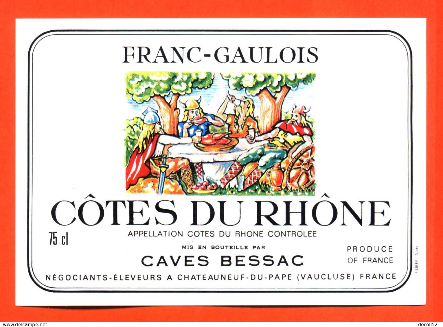 Etiquette Neuve De Vin Cotes Du Rhone Franc Gaulois Caves Bessac à Chateauneuf Du Pape - 75 Cl - Côtes Du Rhône