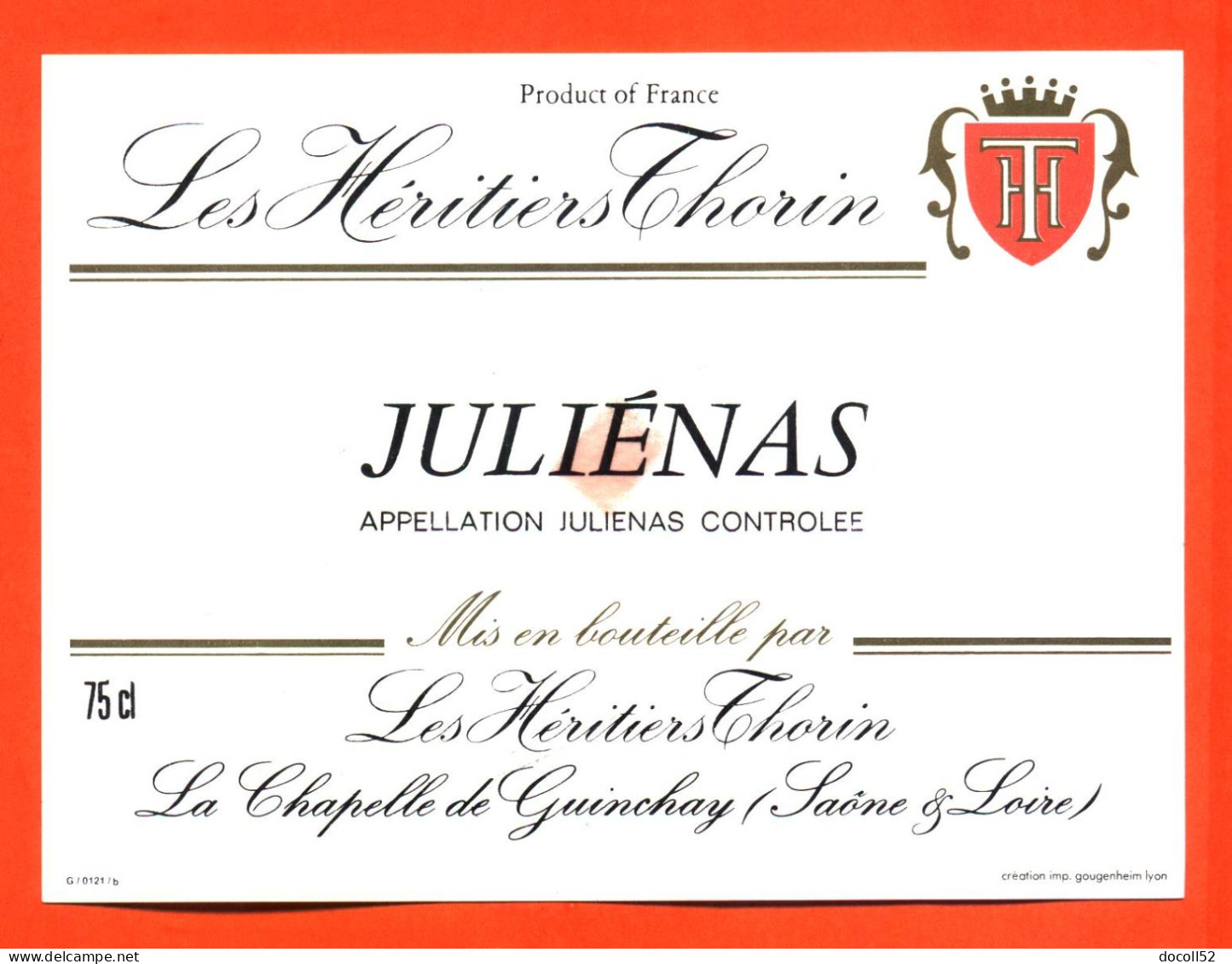 Etiquette Neuve De Vin Juliénas Les Héritiers Thorin à La Chapelle De Guinchay - 75 Cl - Vin De Pays D'Oc