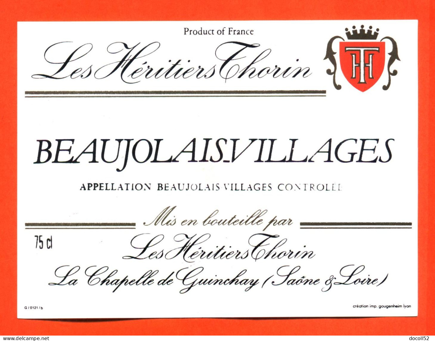Etiquette Neuve De Vin Beaujolais Villages Les Héritiers Thorin à La Chapelle De Guinchay - 75 Cl - Beaujolais