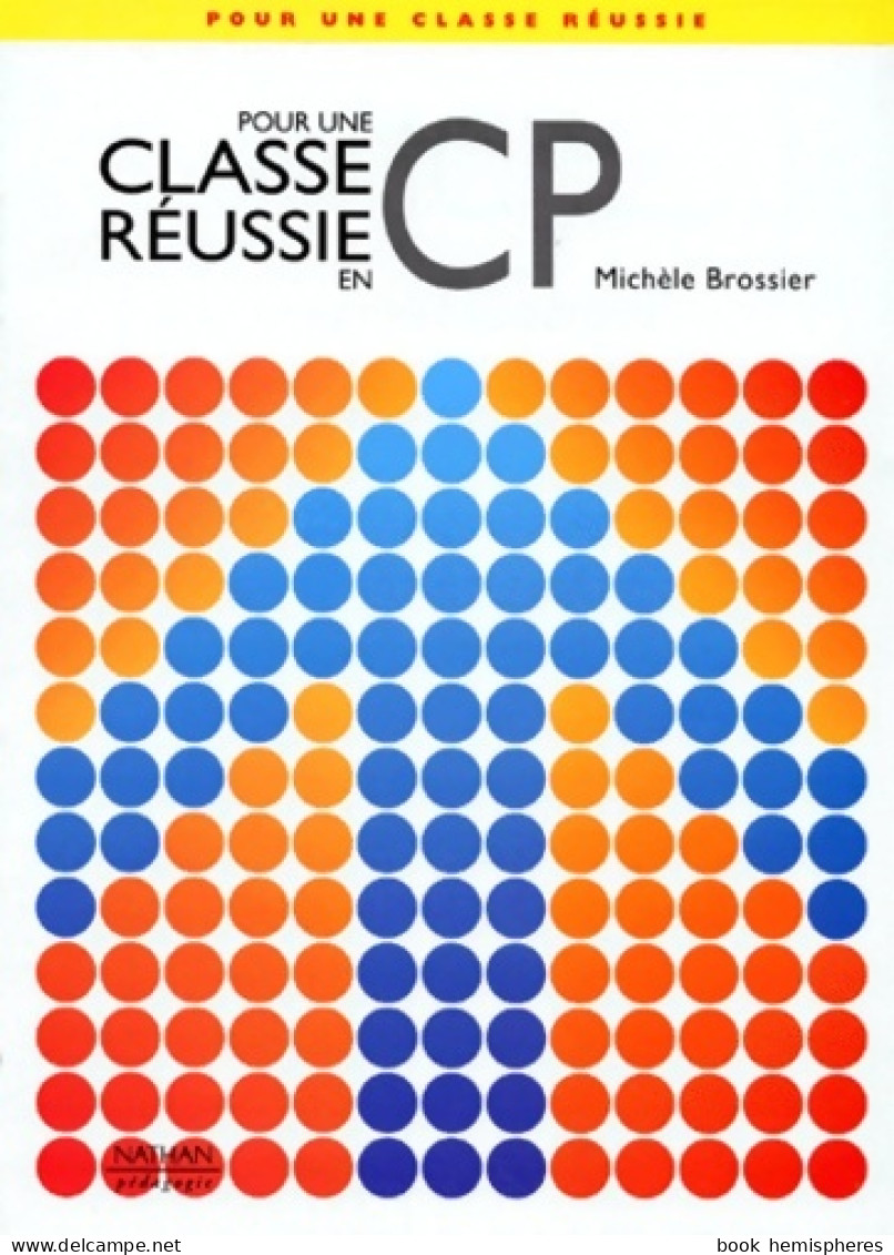 Pour Une Classe Réussie En CP De Michèle Brossier (1997) - 0-6 Jaar