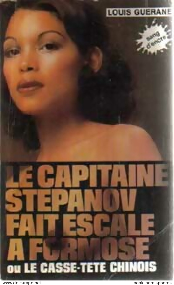 Le Capitaine Stepanov Fait Escale à Formose Ou Le Casse-tête Chinois De Louis Guérane (1974) - Old (before 1960)