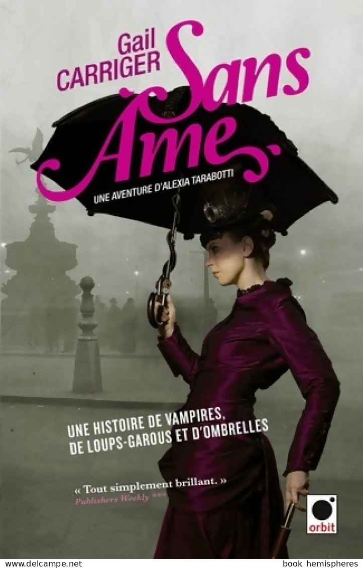 Le Protectorat De L'ombrelle Tome I : Sans âme De Gail Carriger (2010) - Toverachtigroman