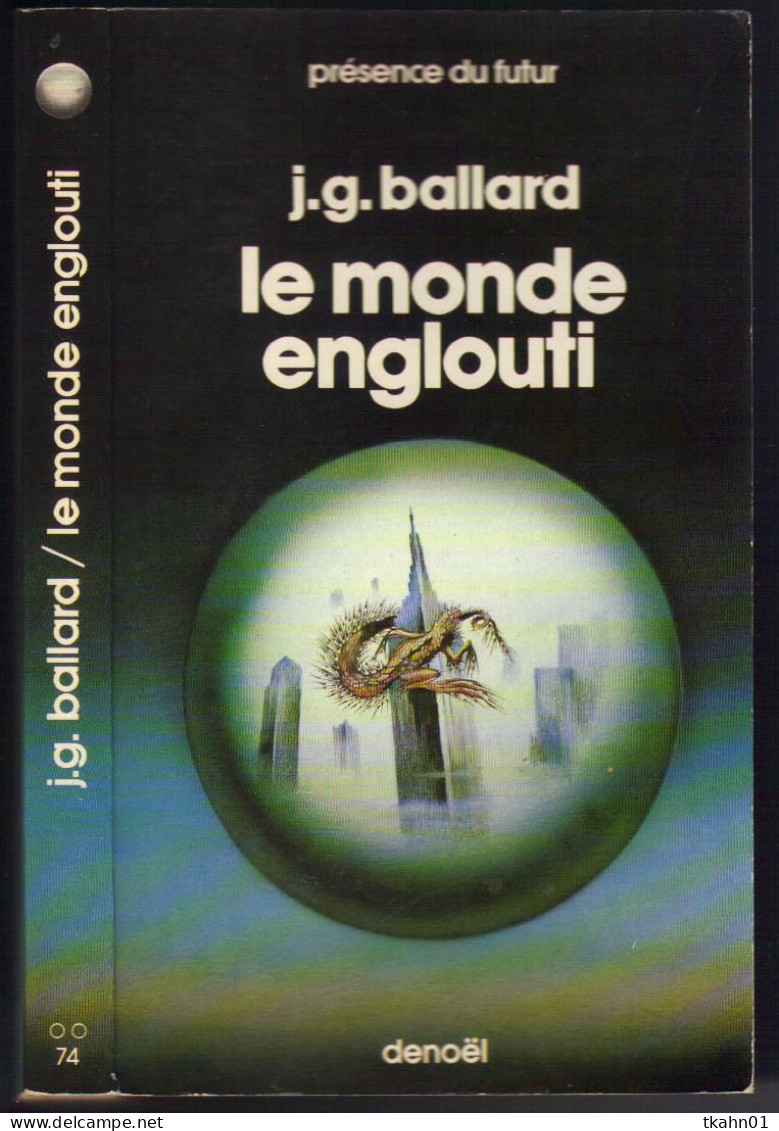 PRESENCE-DU-FUTUR N° 74 " LE MONDE ENGLOUTI " J-C-BALLARD DE 1980 - Présence Du Futur