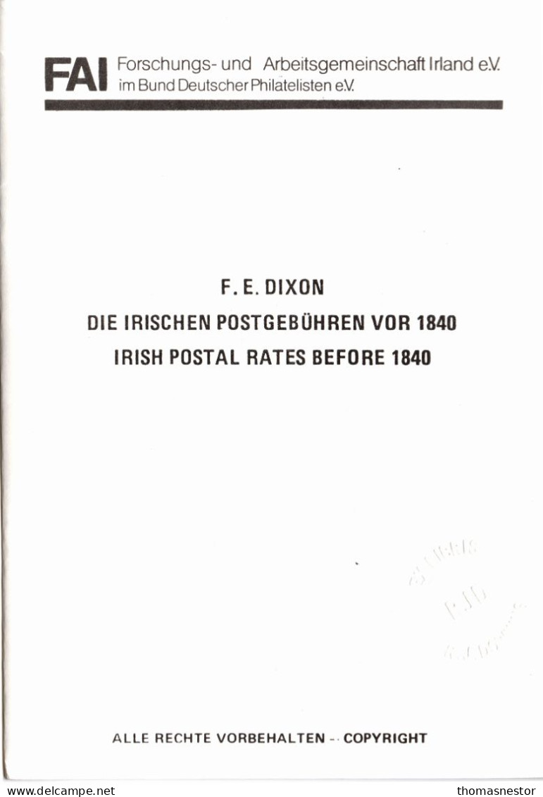 Irish Postal Rates Before 1840 By F.E. Dixon An FAI Publication Band 7, With Listing In Both German And English - Préphilatélie