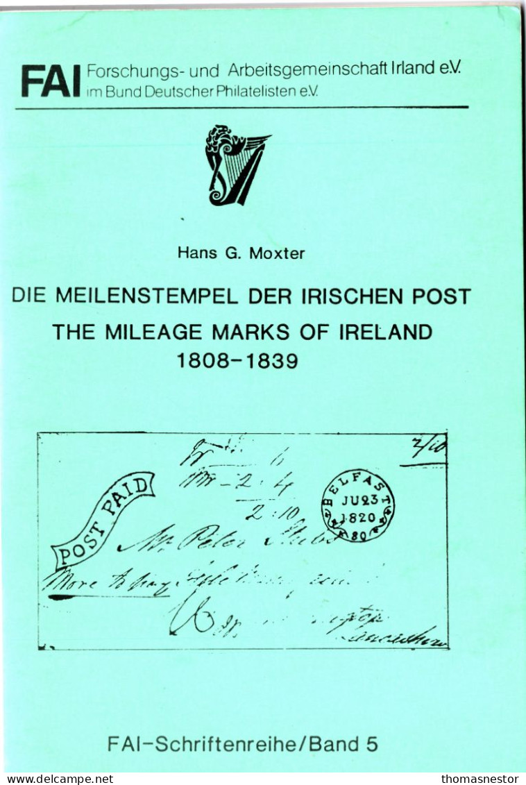 DEI MEILENSTEMPEL DER IRISCHEN POST 1808 - 1839 / THE MILEAGE MARKS OF IRELAND 1808 - 1839 By Hans G. Moxter - Vorphilatelie