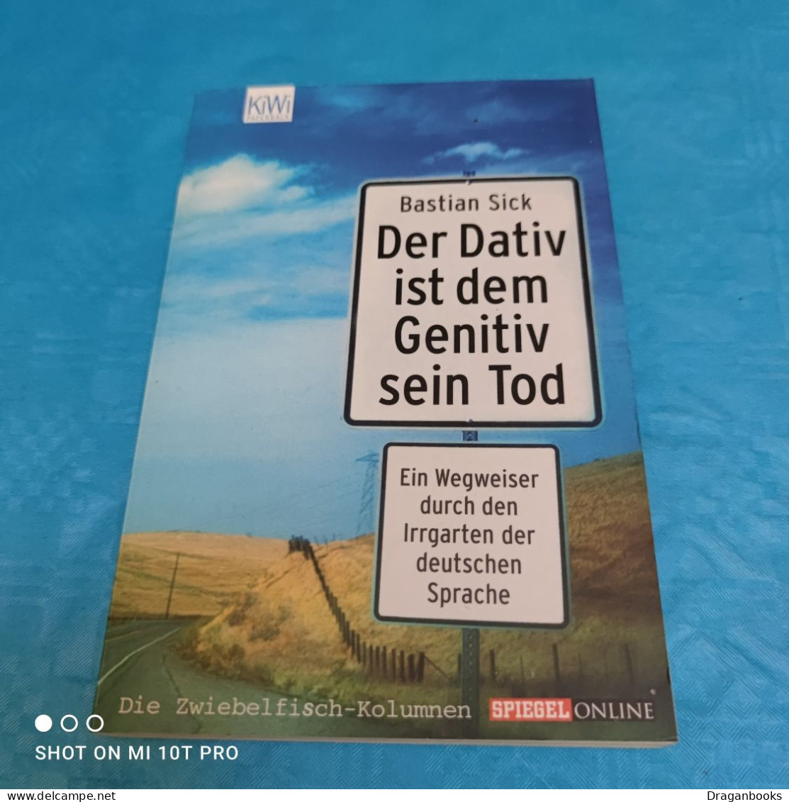 Bastian Sick - Der Dativ Ist Dem Genitiv Sein Tod - Dictionnaires