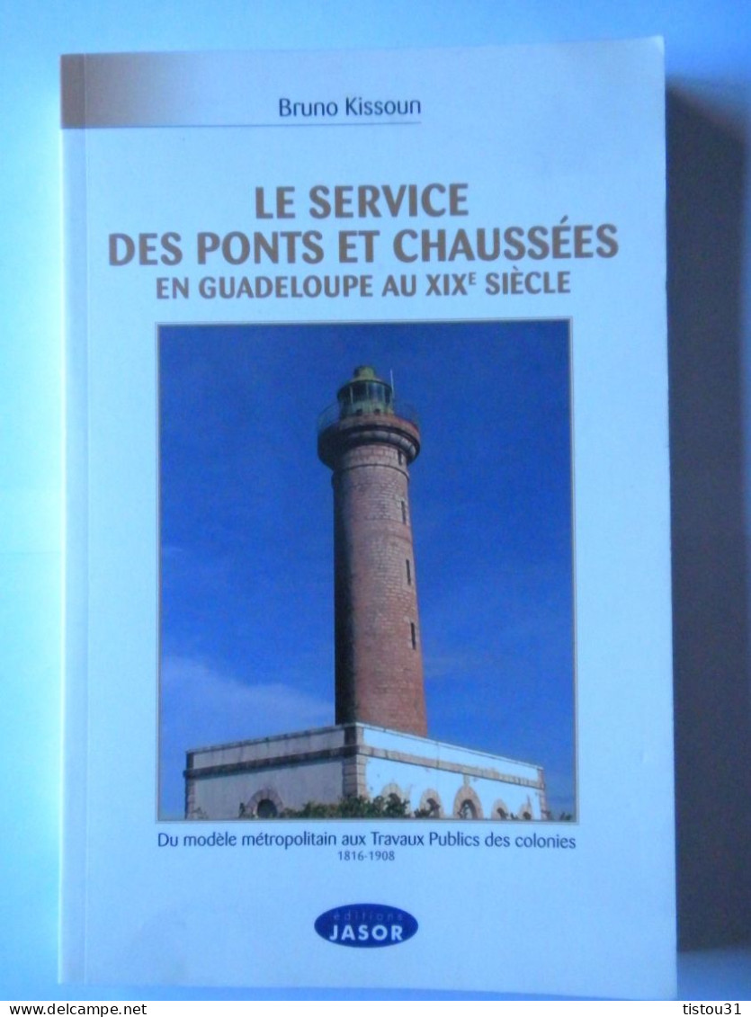 Bruno Kissoun, Le Service Des Ponts-et-Chaussées En Guadeloupe Au XIX° Siècle - Outre-Mer