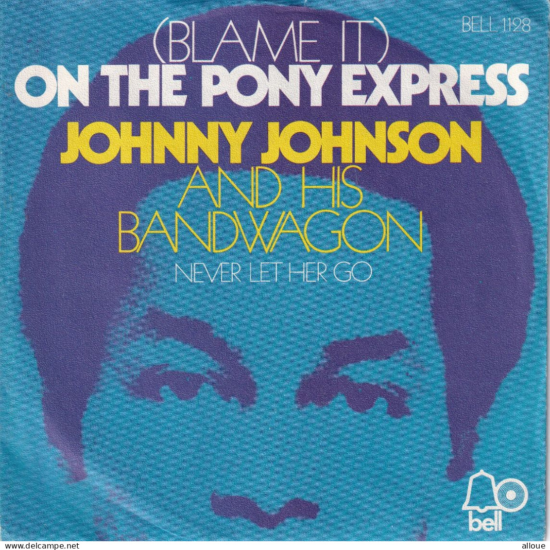 JOHNNY JOHNSON AND HIS BANDWAGON - GERMANY SG  - (BLAME IT) ON THE PONY EXPRESS + NEVER LET HER GO - Soul - R&B