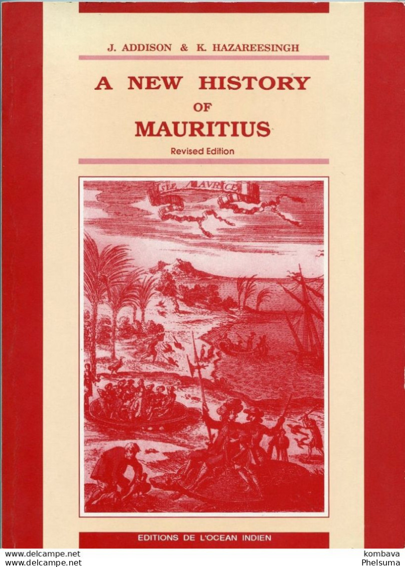 A NEW HISTORY Of MAURITIUS  ( Ile MAURICE ) Marcarene Mascareignes Par J. ADDISON & K. HAZAREESINGH (Li New) - Autres & Non Classés