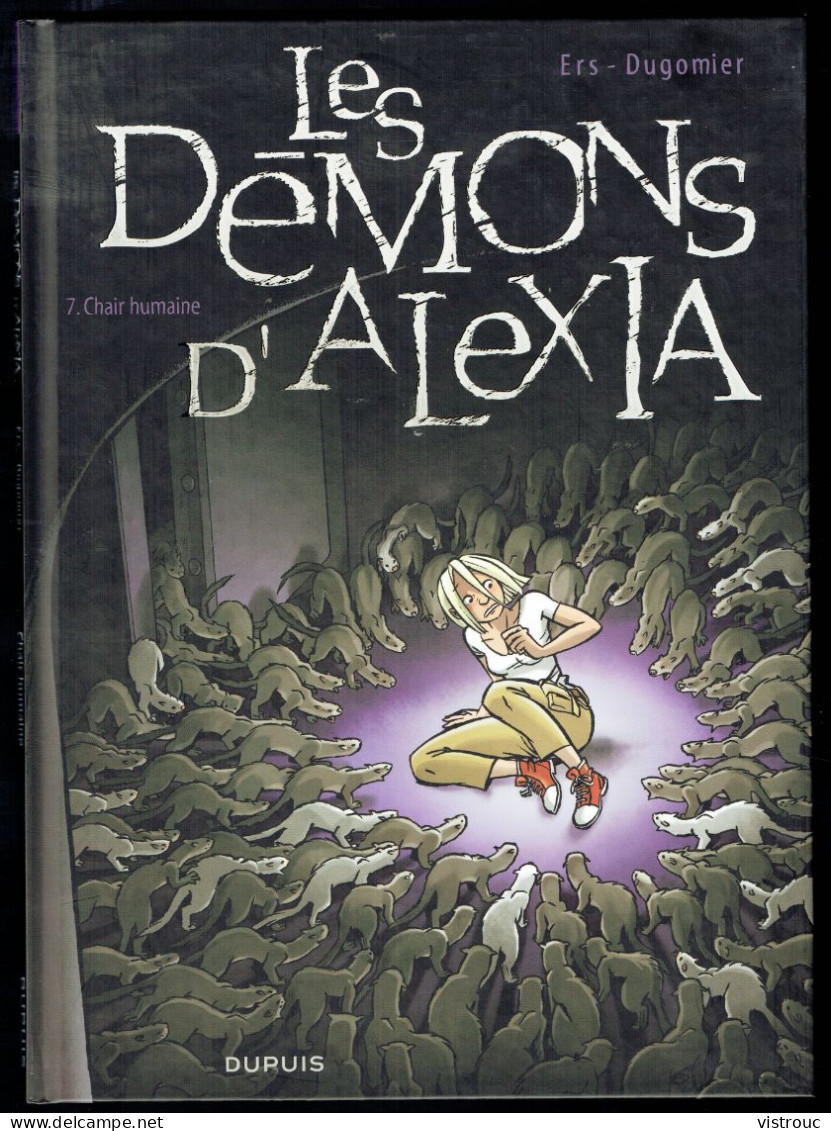 "LES DEMONS D'ALEXIA: Chair Humaine  - N° 7 - De ERS Et DUGOMIER - Edition DUPUIS - 2011. - Petits Hommes, Les